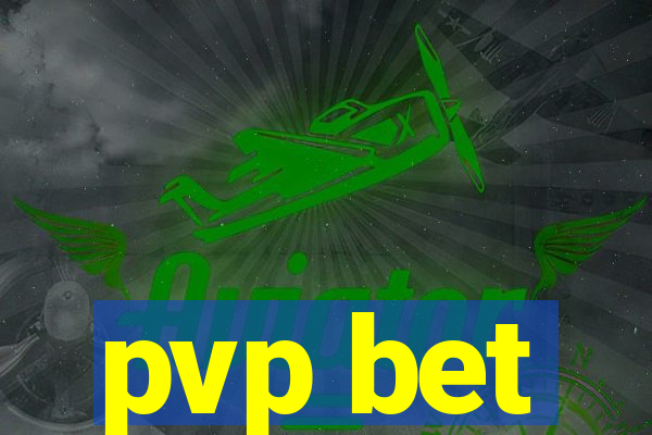 pvp bet