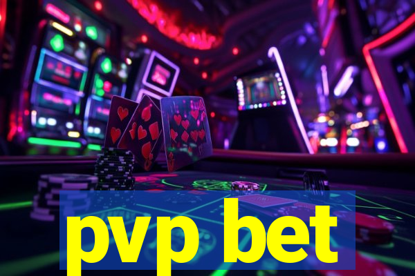 pvp bet