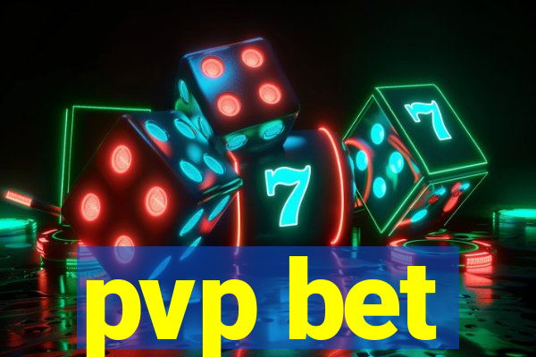 pvp bet