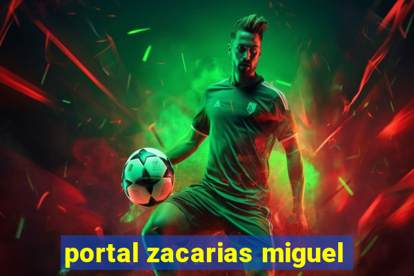 portal zacarias miguel