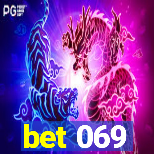 bet 069