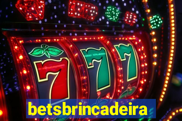 betsbrincadeira