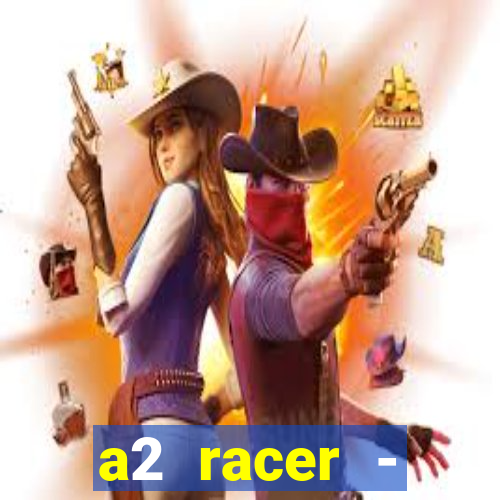 a2 racer - riscando o asfalto filme completo dublado