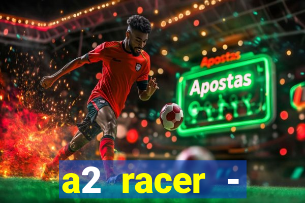 a2 racer - riscando o asfalto filme completo dublado