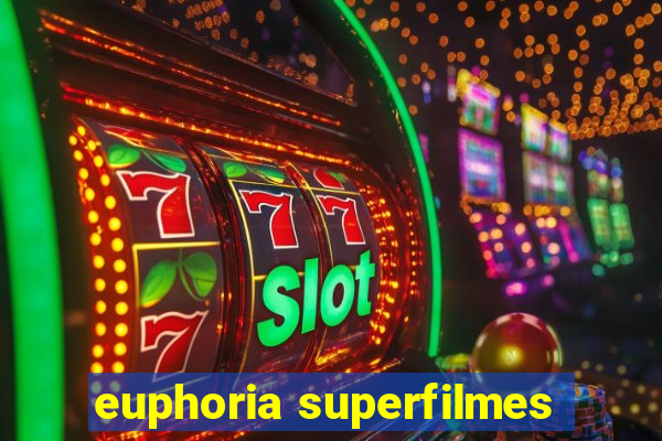 euphoria superfilmes