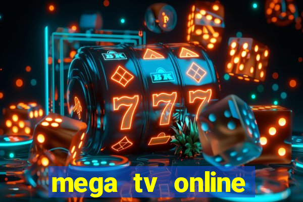 mega tv online gratis futebol ao vivo