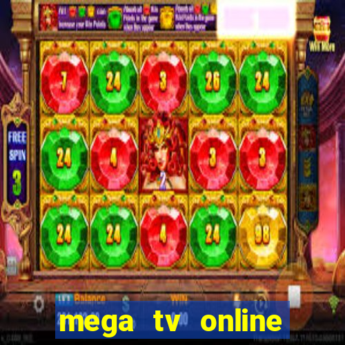 mega tv online gratis futebol ao vivo