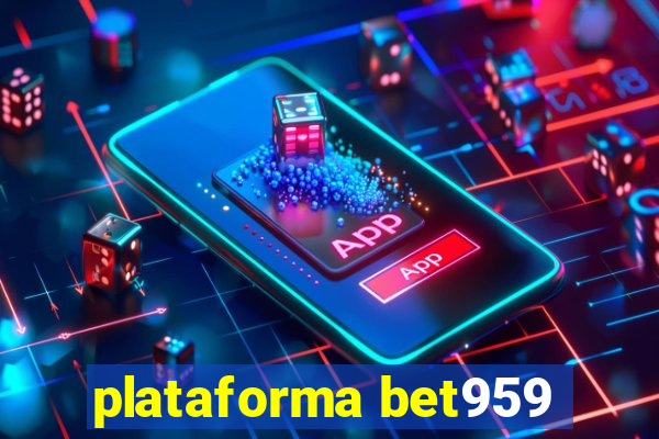 plataforma bet959