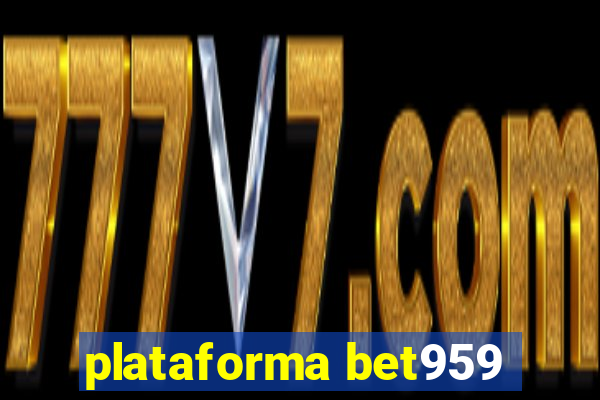 plataforma bet959