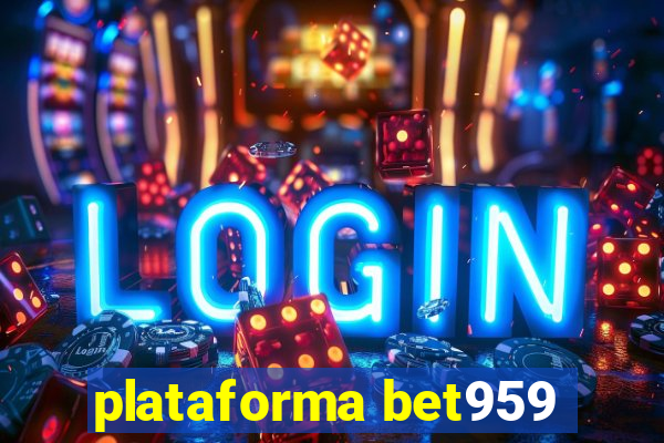 plataforma bet959