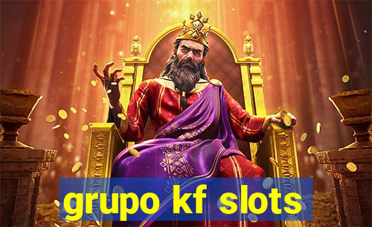 grupo kf slots