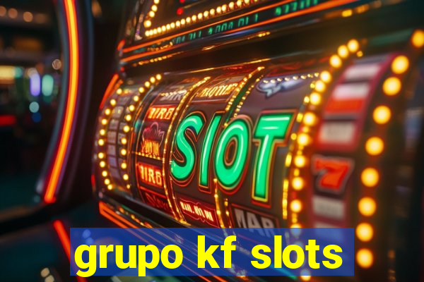 grupo kf slots