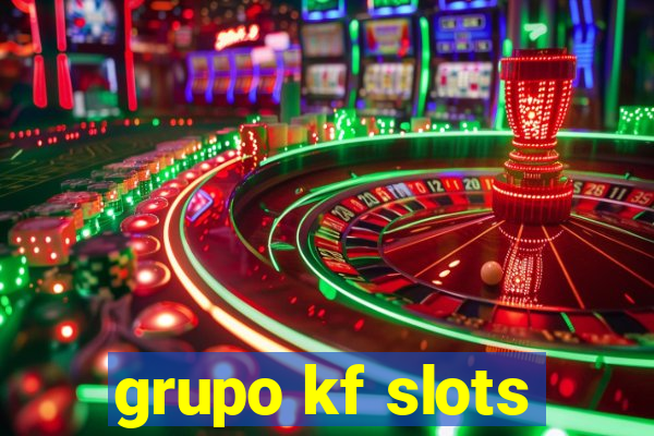 grupo kf slots