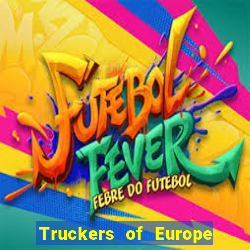 Truckers of Europe 3 dinheiro infinito