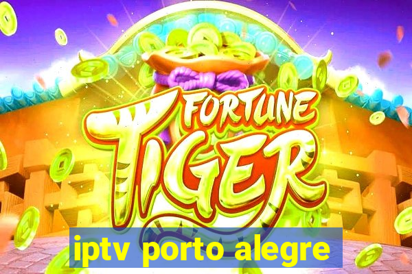 iptv porto alegre