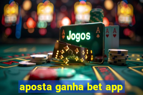 aposta ganha bet app