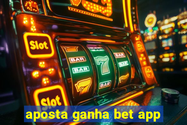 aposta ganha bet app