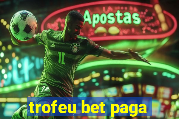 trofeu bet paga