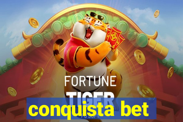 conquista bet