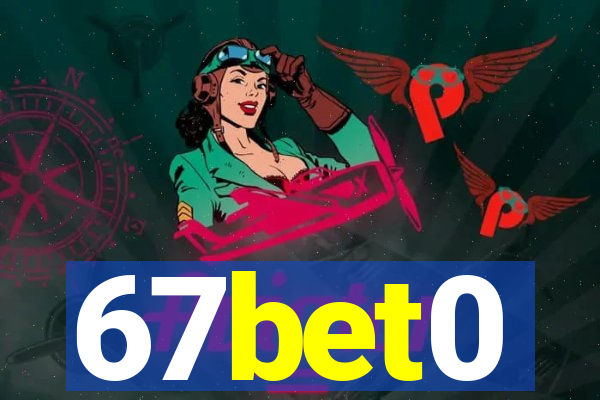 67bet0