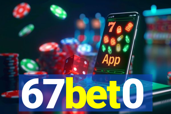 67bet0