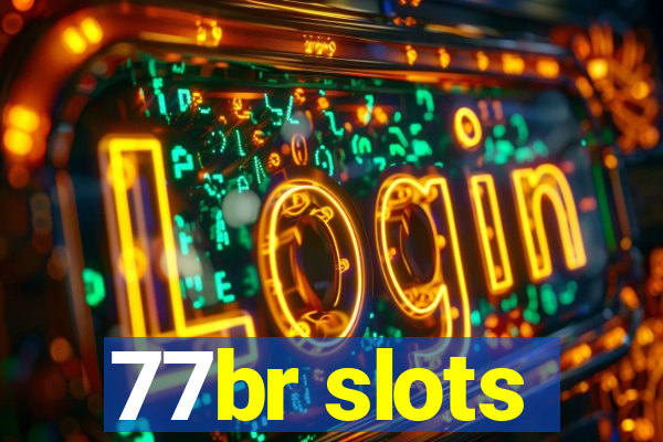 77br slots