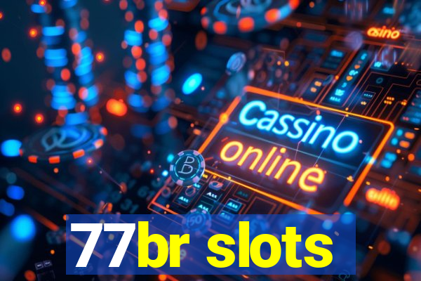 77br slots