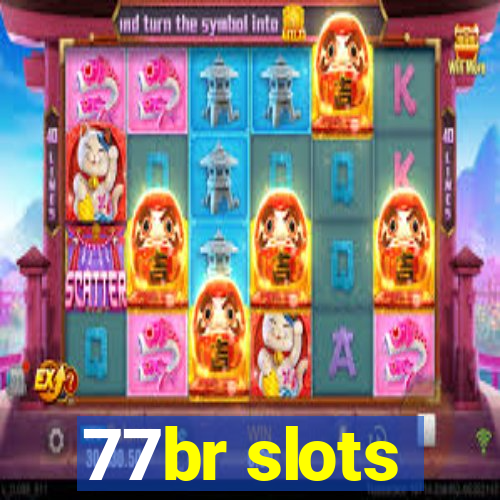 77br slots