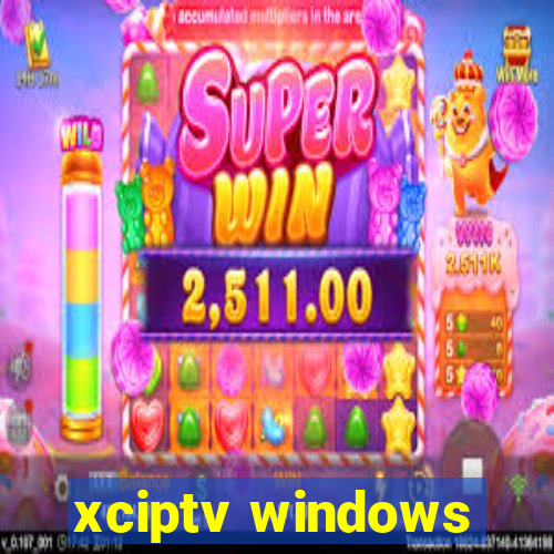 xciptv windows