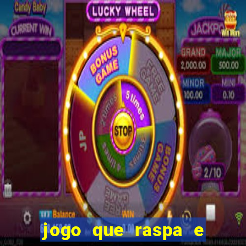 jogo que raspa e ganha dinheiro