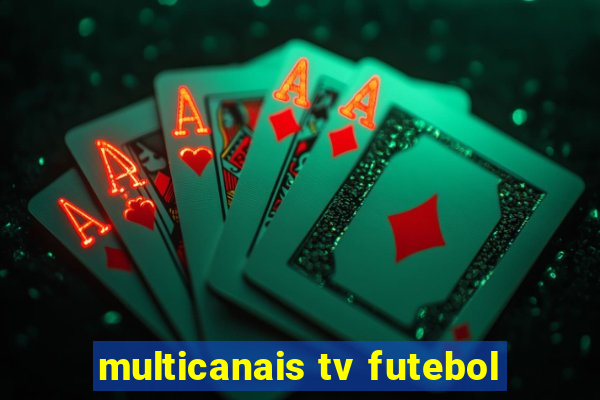 multicanais tv futebol