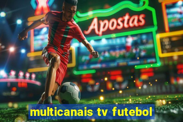 multicanais tv futebol