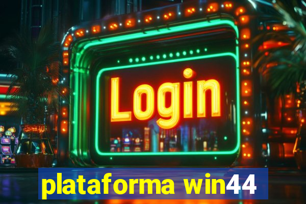 plataforma win44