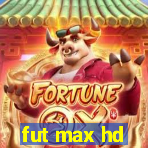 fut max hd