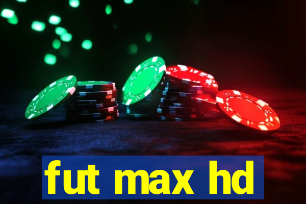 fut max hd