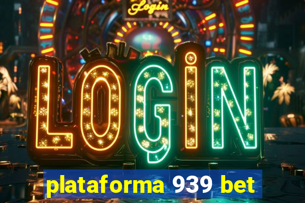 plataforma 939 bet