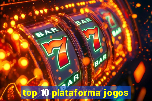 top 10 plataforma jogos