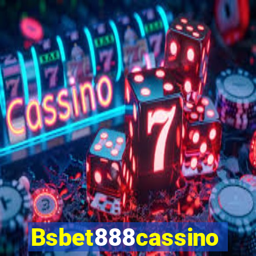 Bsbet888cassino