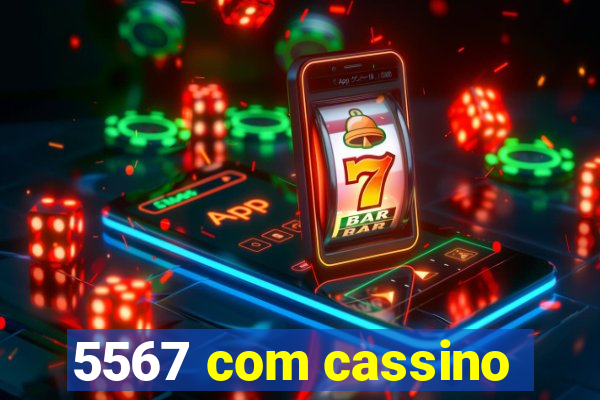 5567 com cassino