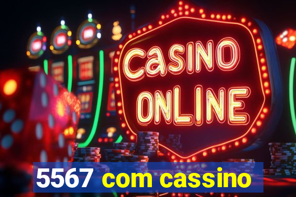 5567 com cassino