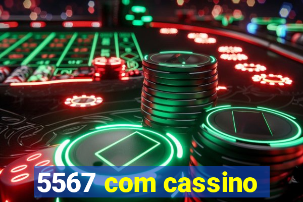 5567 com cassino