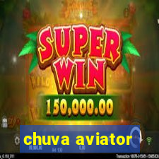 chuva aviator