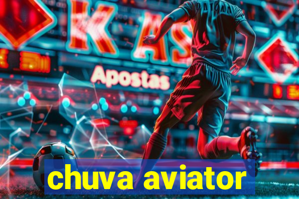 chuva aviator