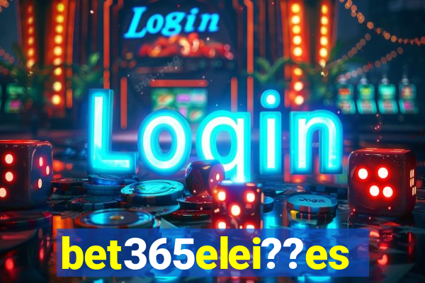 bet365elei??es