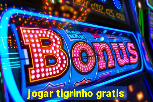 jogar tigrinho gratis