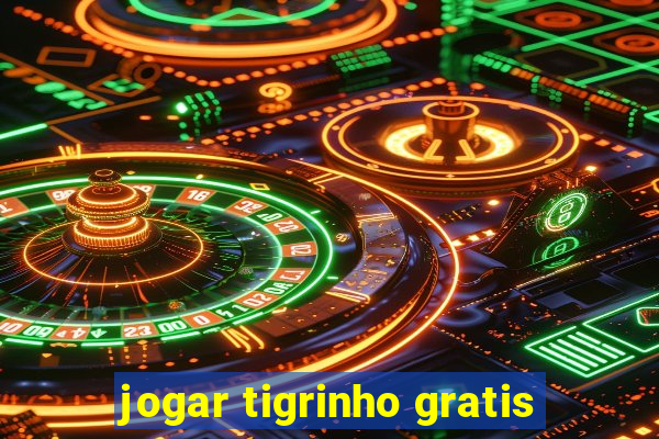 jogar tigrinho gratis