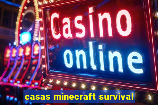 casas minecraft survival