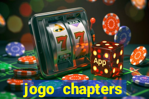 jogo chapters diamantes infinitos