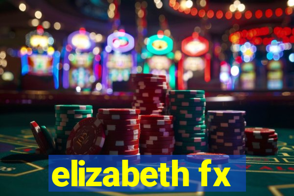 elizabeth fx