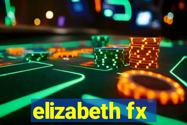 elizabeth fx